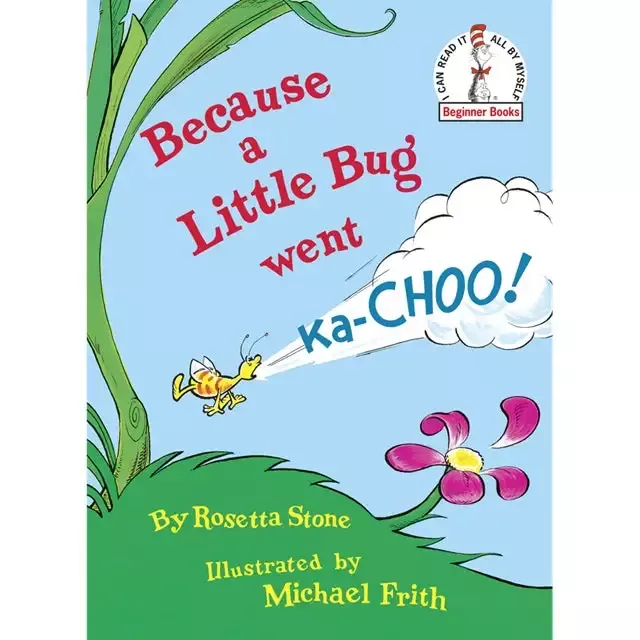 Because a Little Bug Went Ka-Choo! Beginner Book